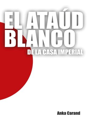 cover image of El Ataúd Blanco de la Casa Imperial